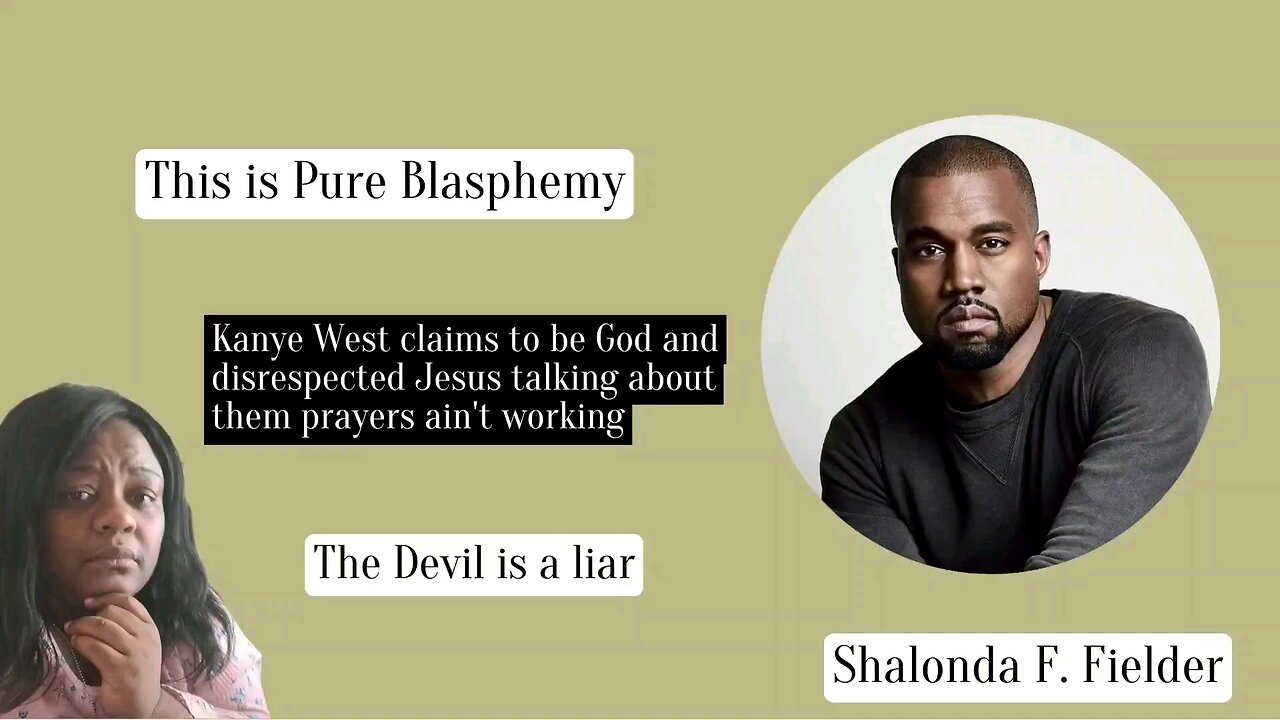 Kanye West claims to be God and disrespected Jesus talking about them prayers ain't working