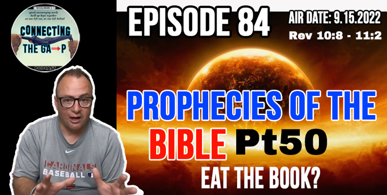 Episode 84 - Prophecies of the Bible Pt. 50 - Eat The Book?