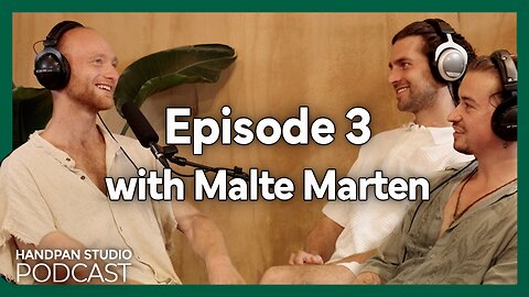 Handpan Studio Podcast | Ep. 3 - Malte Marten