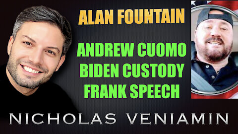 Alan Fountain Discusses Andrew Cuomo, Biden Custody and Frank Speech with Nicholas Veniamin