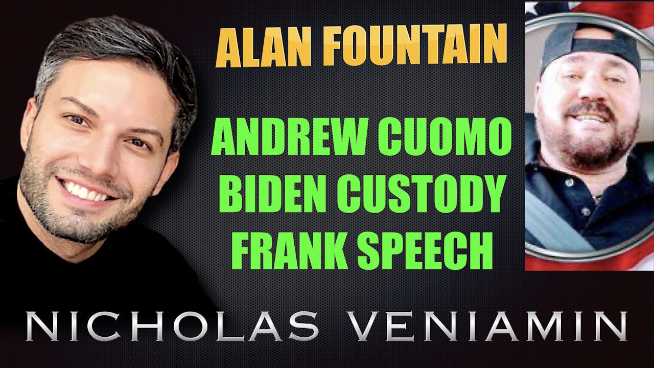 Alan Fountain Discusses Andrew Cuomo, Biden Custody and Frank Speech with Nicholas Veniamin