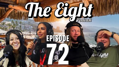 What Happens in Mexico.... | EP. 72 The Eight