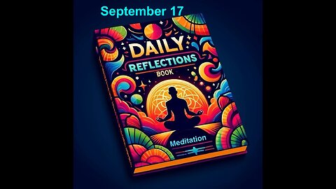 Daily Reflections Meditation Book – September 17 – Alcoholics Anonymous - Read Along –Sober Recovery