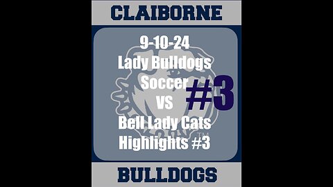 9-10-24 Claiborne Lady Bulldogs Soccer vs Bell Lady Cats Highlights #3