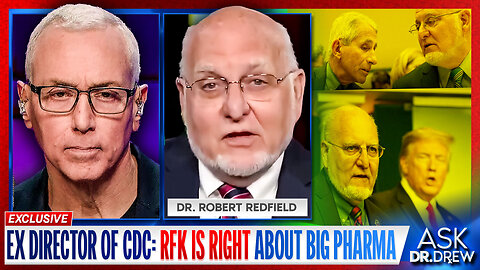 Ex CDC Boss Dr. Robert Redfield Says RFK Is Right: Big Pharma Has Captured FDA & NIH; Pesticides, Processed Foods Causing Chronic Disease – Ask Dr. Drew