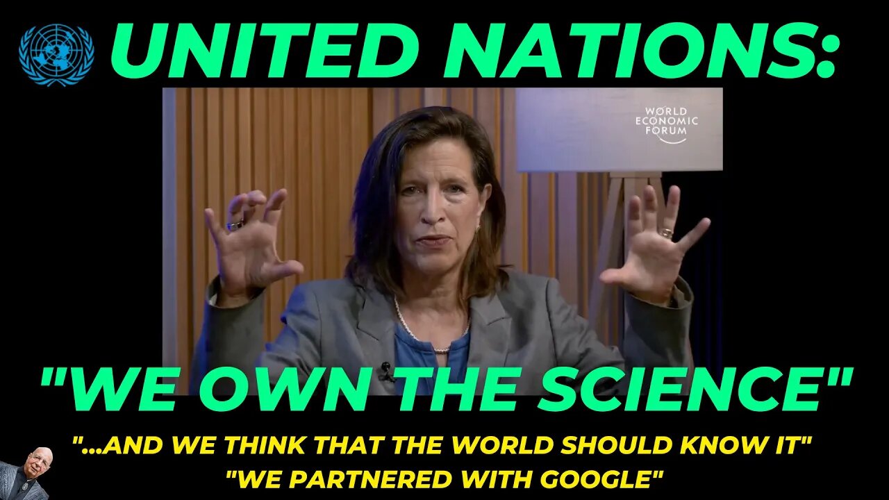 UN: "We Own The Science - We Partnered With Google"