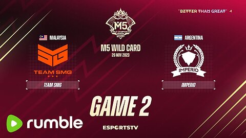 M5 Wild Card Day 4 | TEAM SMG VS IMPERIO E-SPORT | GAME 2 | Mobile Legend Championship 2023