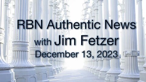RBN Authentic News (13 December 2023)