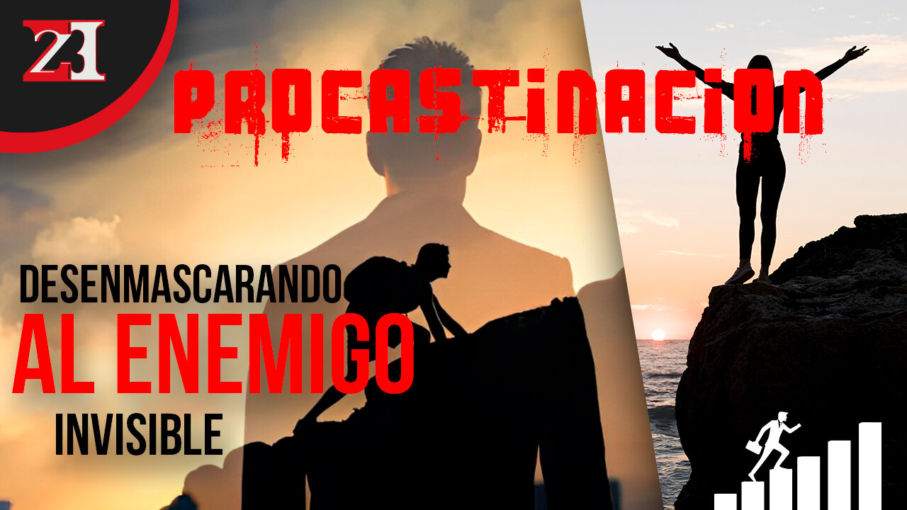 LA PROCASTINACIÓN: Desenmascarando al enemigo invisible