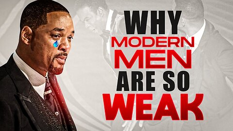 Why Modern Men Are So Weak?