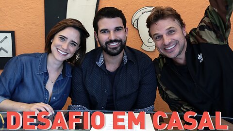 Desafio em Casal: com Fernanda Vasconcellos e Cássio Reis