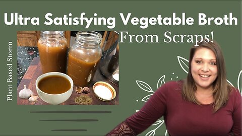 Ultra Satisfying Vegetable Broth | Whole Food Plant-Based