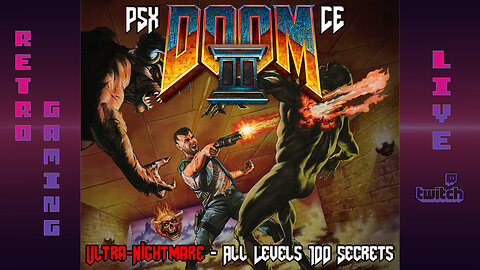 PSX Doom II CE - Ultra-Nightmare Campaign and its Lost Levels - 100% Secrets
