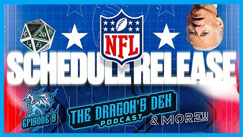 NFL Schedule Release '24 | Episode #9 - The Dragon's Den Podcast