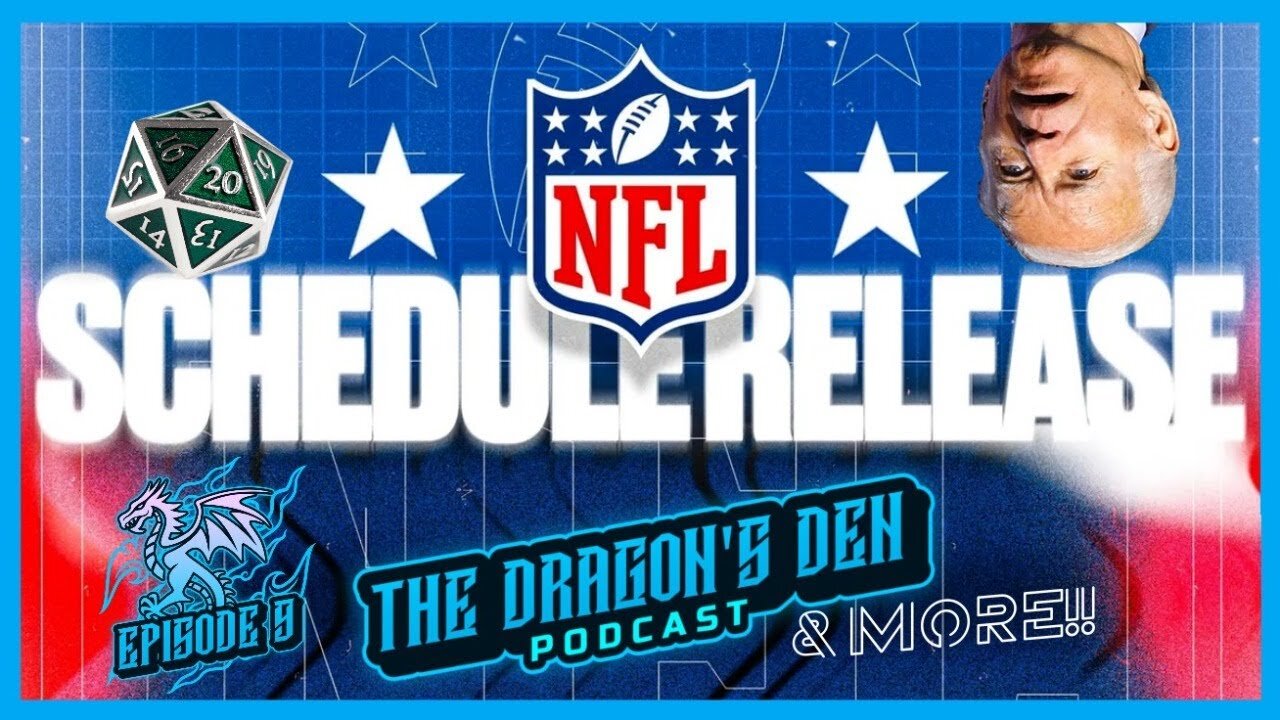 NFL Schedule Release '24 | Episode #9 - The Dragon's Den Podcast