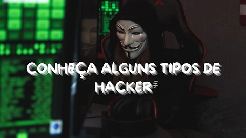 VOCÊ CONHECE AS VARIAÇÕES DE HACKER