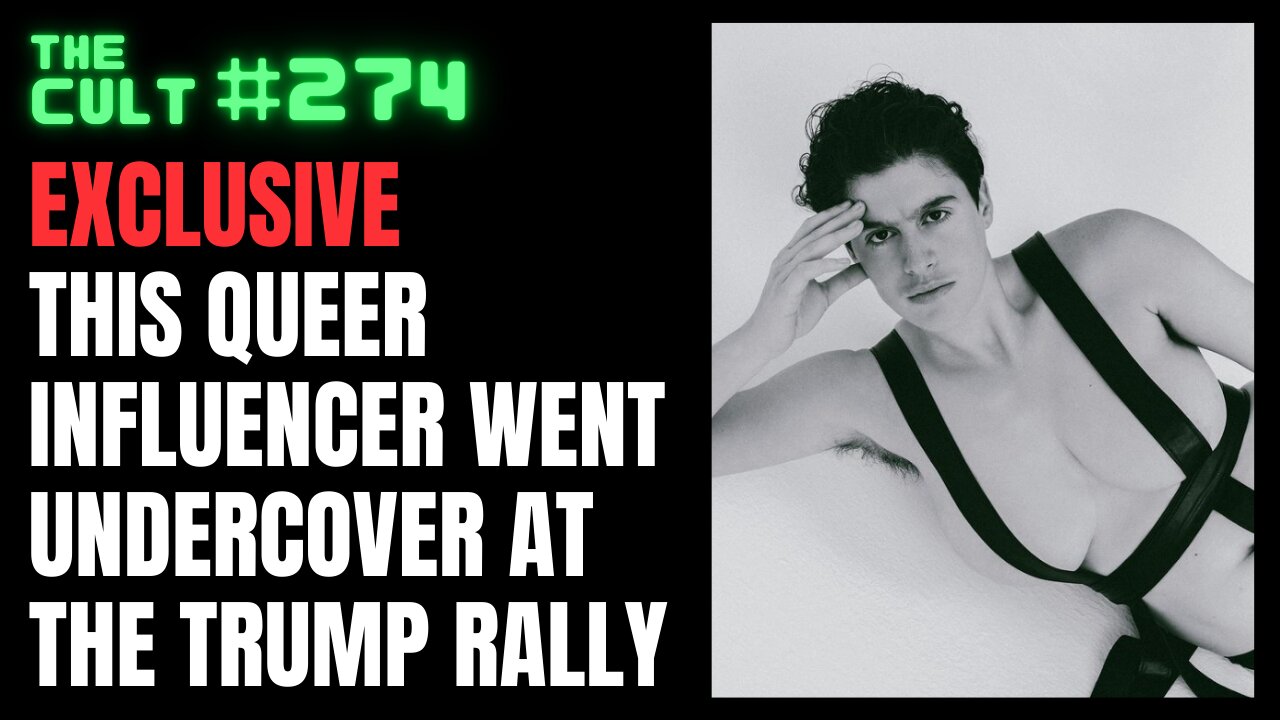 The Cult #274: EXCLUSIVE - Queer Influencer Rain Dove Goes Undercover at NYC Trump Rally