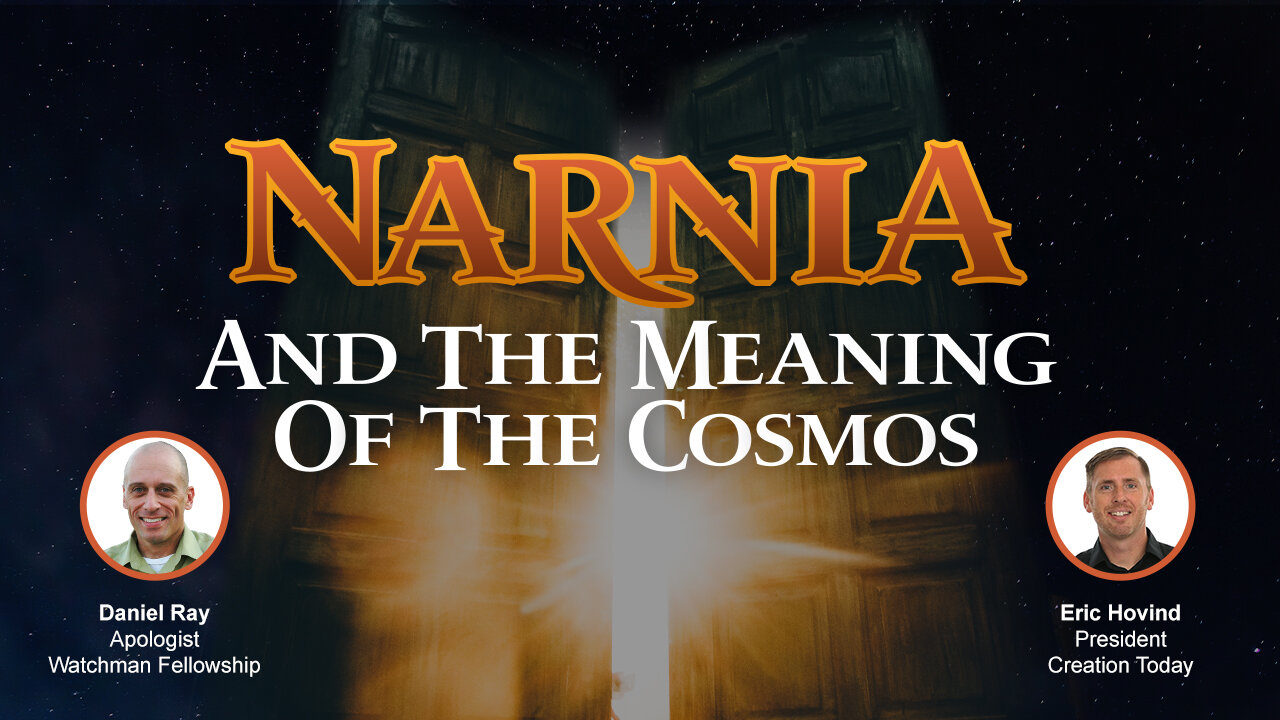 Narnia & the Meaning of the Cosmos | Eric Hovind & Daniel Ray | Creation Today Show #303