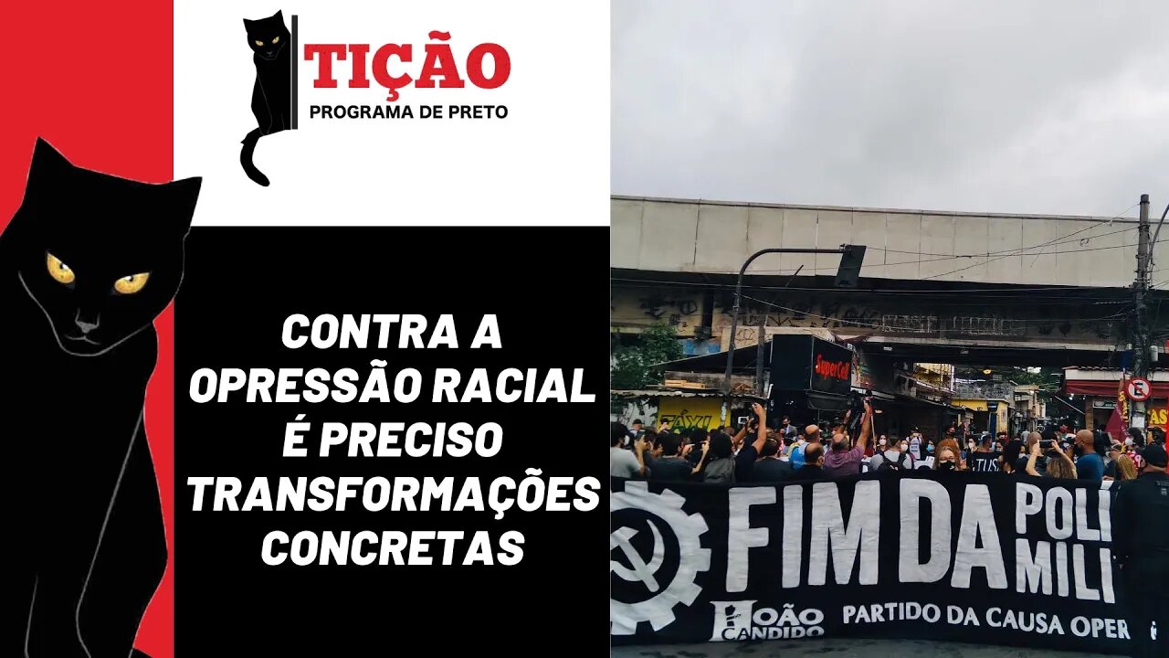 Contra a opressão racial é preciso transformações concretas - Tição nº 189 - 4/5/23
