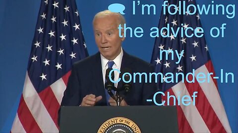 I’M FOLLOWING THE ADVICE OF MY COMMANDER-IN-CHIEF