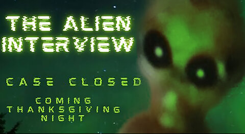 The Alien Interview - CASE CLOSEF