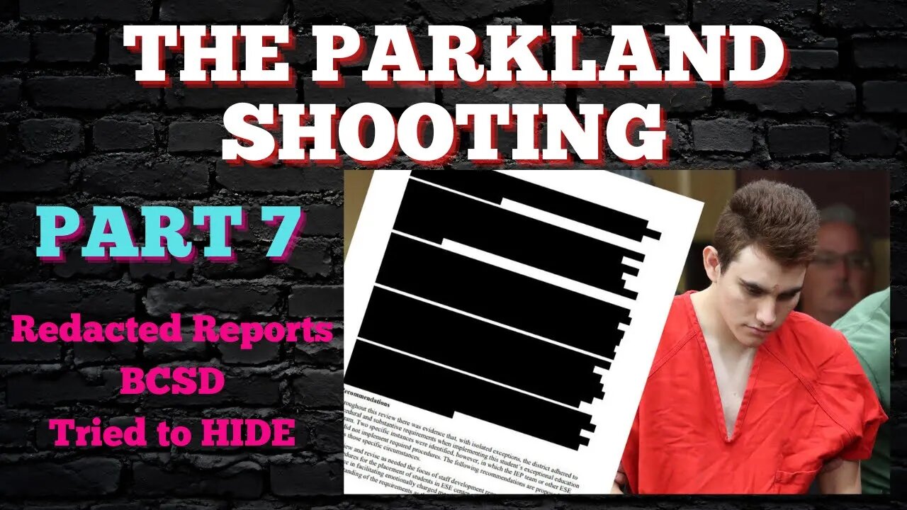 THE PARKLAND SHOOTING | PART 7: REDACTED REPORTS BCSD TRIED TO HIDE