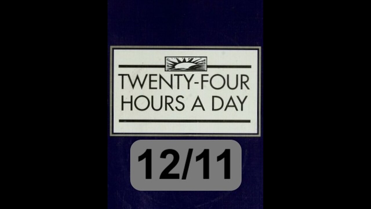 Twenty-Four Hours A Day Book– December 11 - Daily Reading - A.A. - Serenity Prayer & Meditation