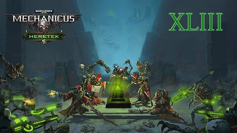 Warhammer 40k Mechanicus Episode 43