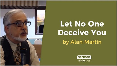 Let No One Deceive You by Alan Martin