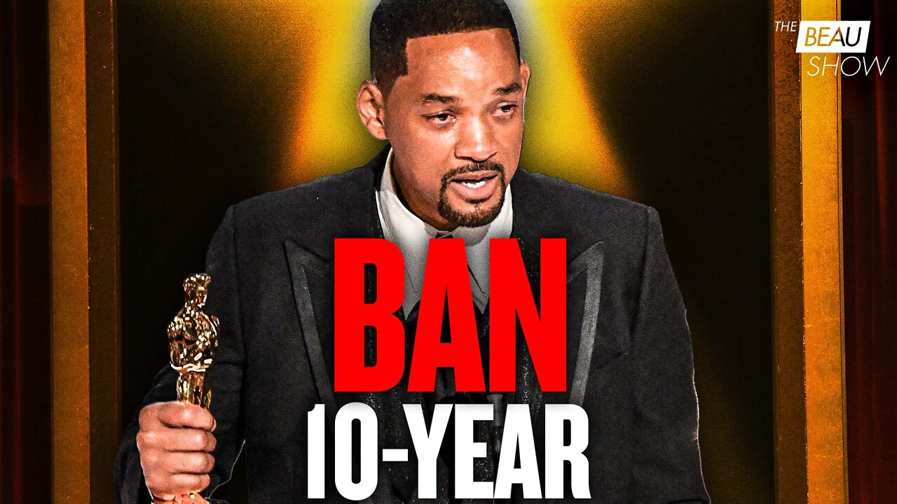 The Oscars’ 10 Year “Ban” On Will Smith: Pathetic? | The Beau Show