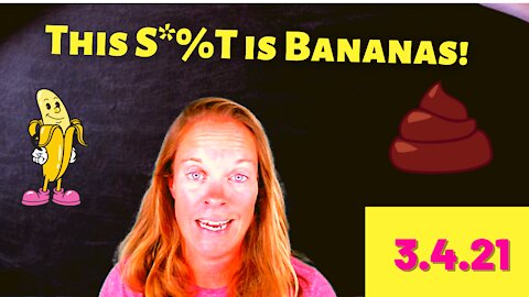 3.4.21 This S*%T Is Bananas