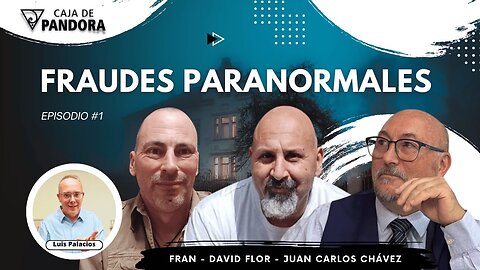 FRAUDES PARANORMALES con David Flor, Juan Carlos Chávez y Fran