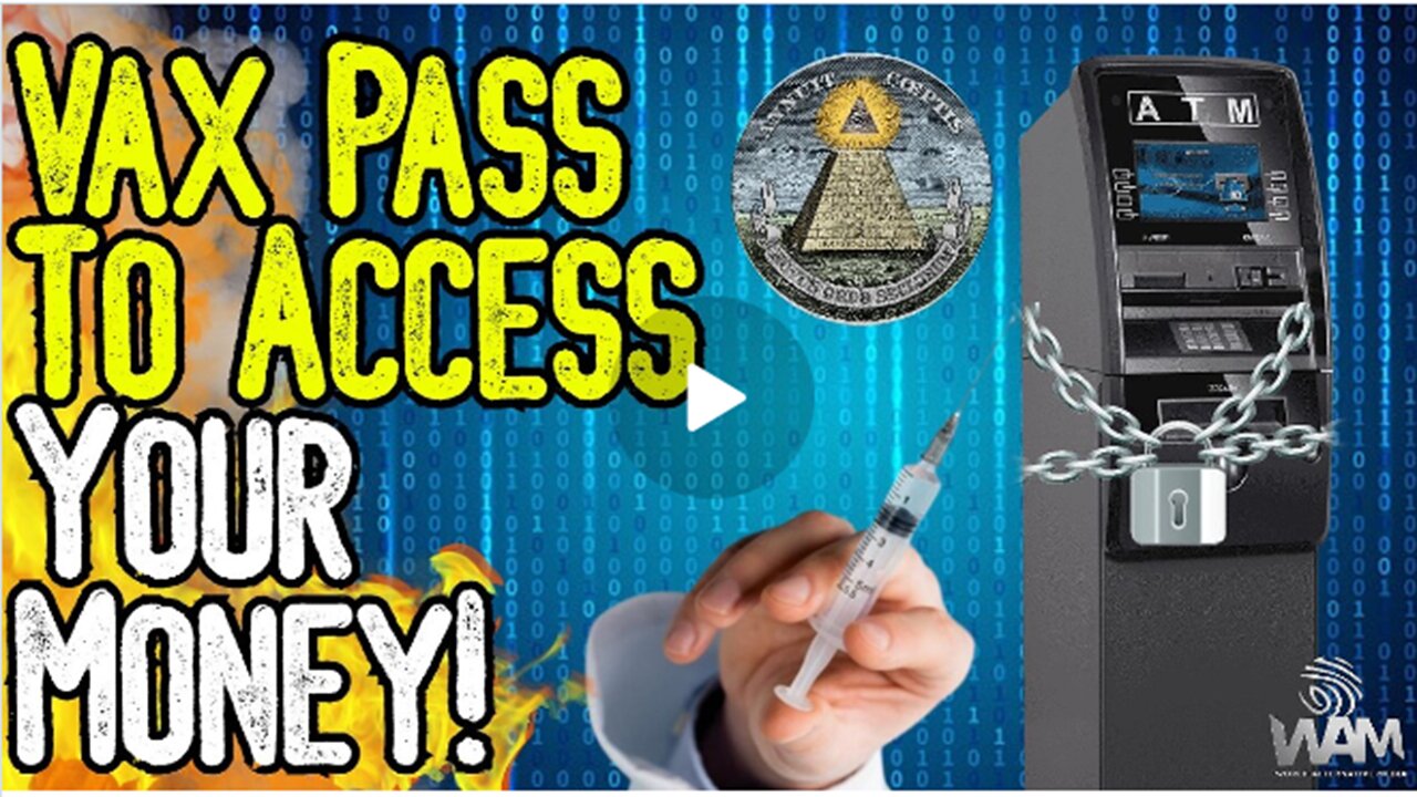 VAX PASS TO ACCESS YOUR MONEY |Now You See The Connection-The Mark of The Beast 💉