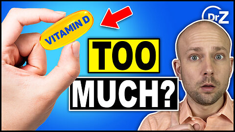 How Much Vitamin D Is Too Much?