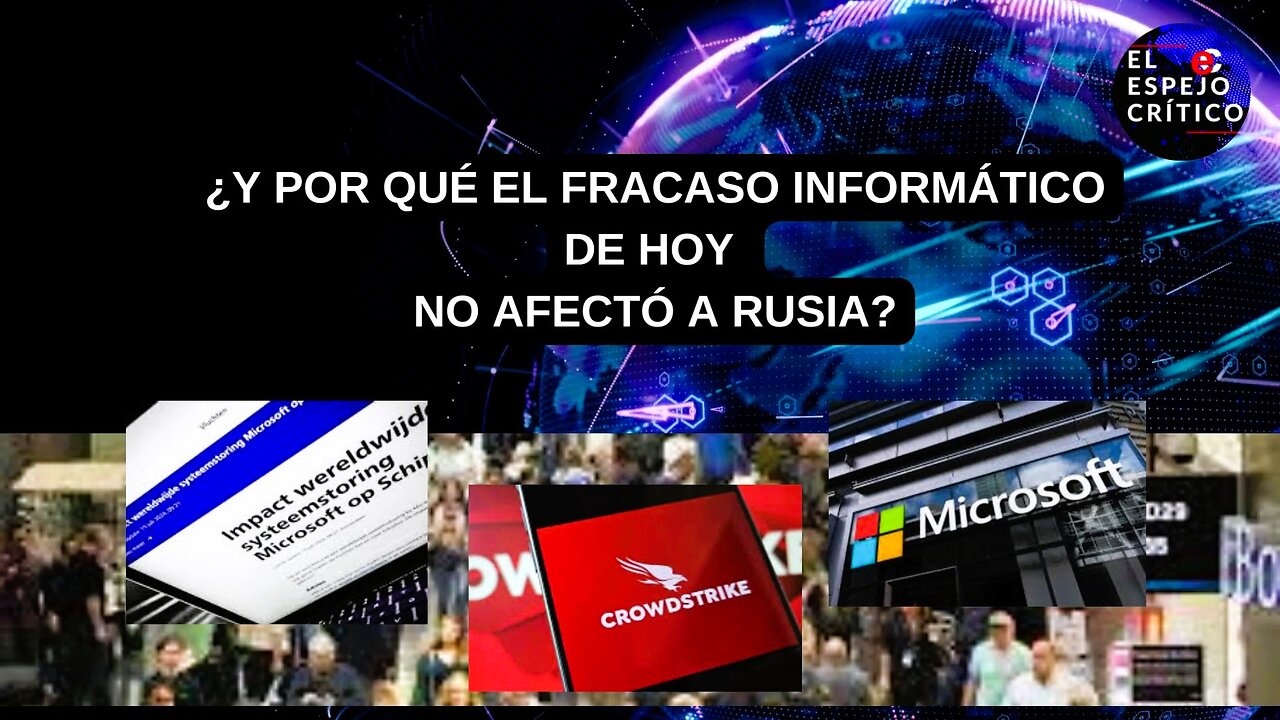 ¿Y por qué el fracaso informático de hoy no afectó a Rusia?