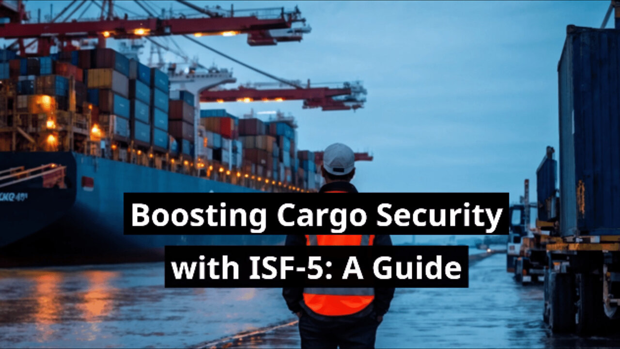 Unlocking Supply Chain Security: The Power of ISF-5 Bond and Early Shipment Data