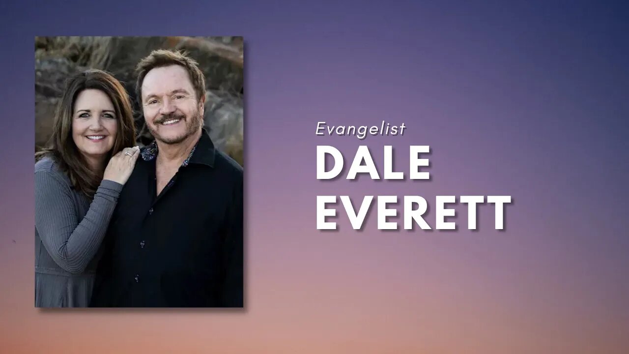 2022 Missions Convention | Evangelist Dale Everett - Monday Evening