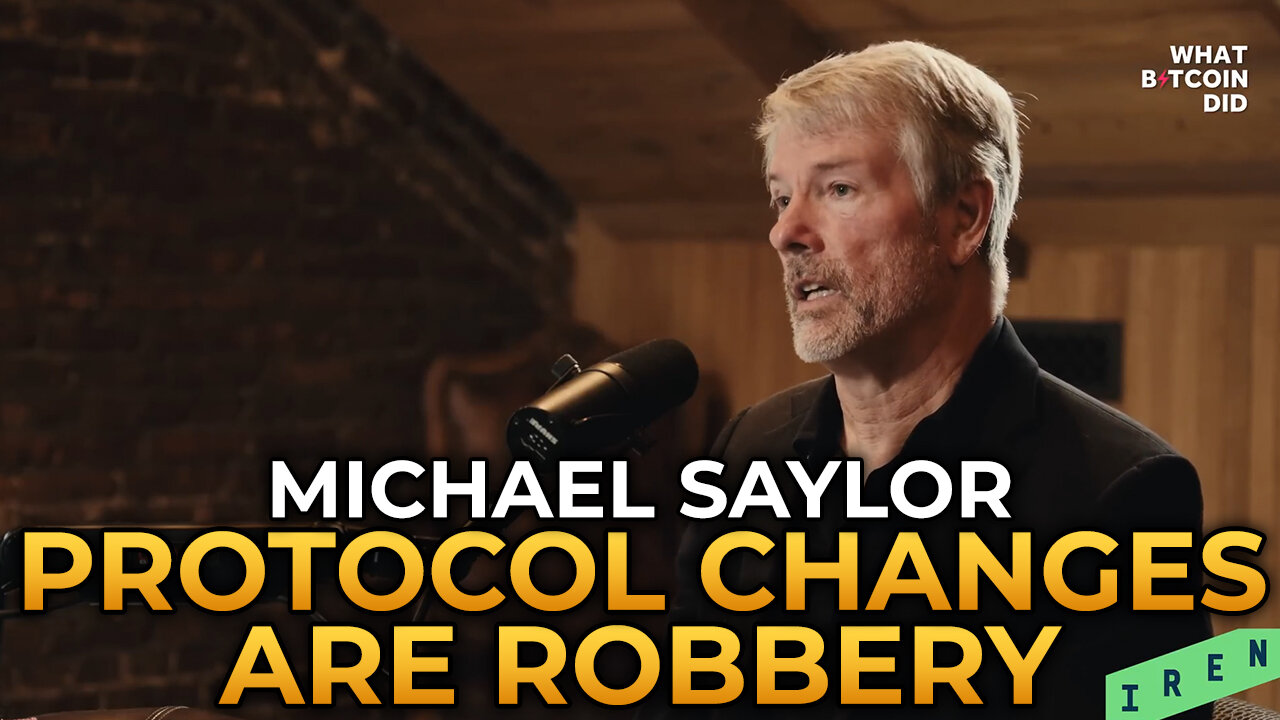 Michael Saylor - Bitcoin Protocol Changes Are Robbery