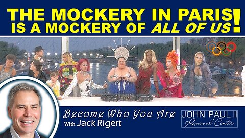 The Mockery of Jesus Christ at the Last Supper in Paris Is a Mockery of All of Us