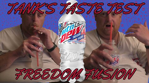 Tank's Taste Test Mtn Dew Freedom Fusion