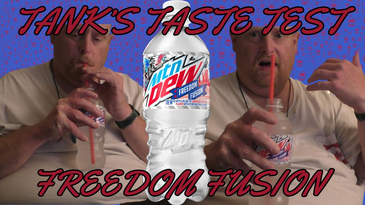 Tank's Taste Test Mtn Dew Freedom Fusion