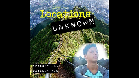 Locations Unknown EP. #95: Daylenn Pua - Stairway to Heaven (Haiku Stairs) - Oahu - Hawaii (Live)