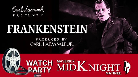Maverick MidKnight Matinee: Dive into the Horror Classic Frankenstein (1931) – Live Watch Party!