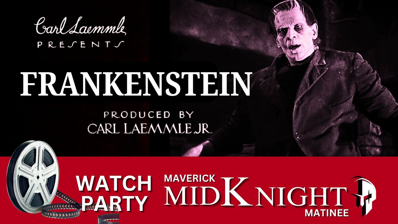 Maverick MidKnight Matinee: Dive into the Horror Classic Frankenstein (1931) – Live Watch Party!