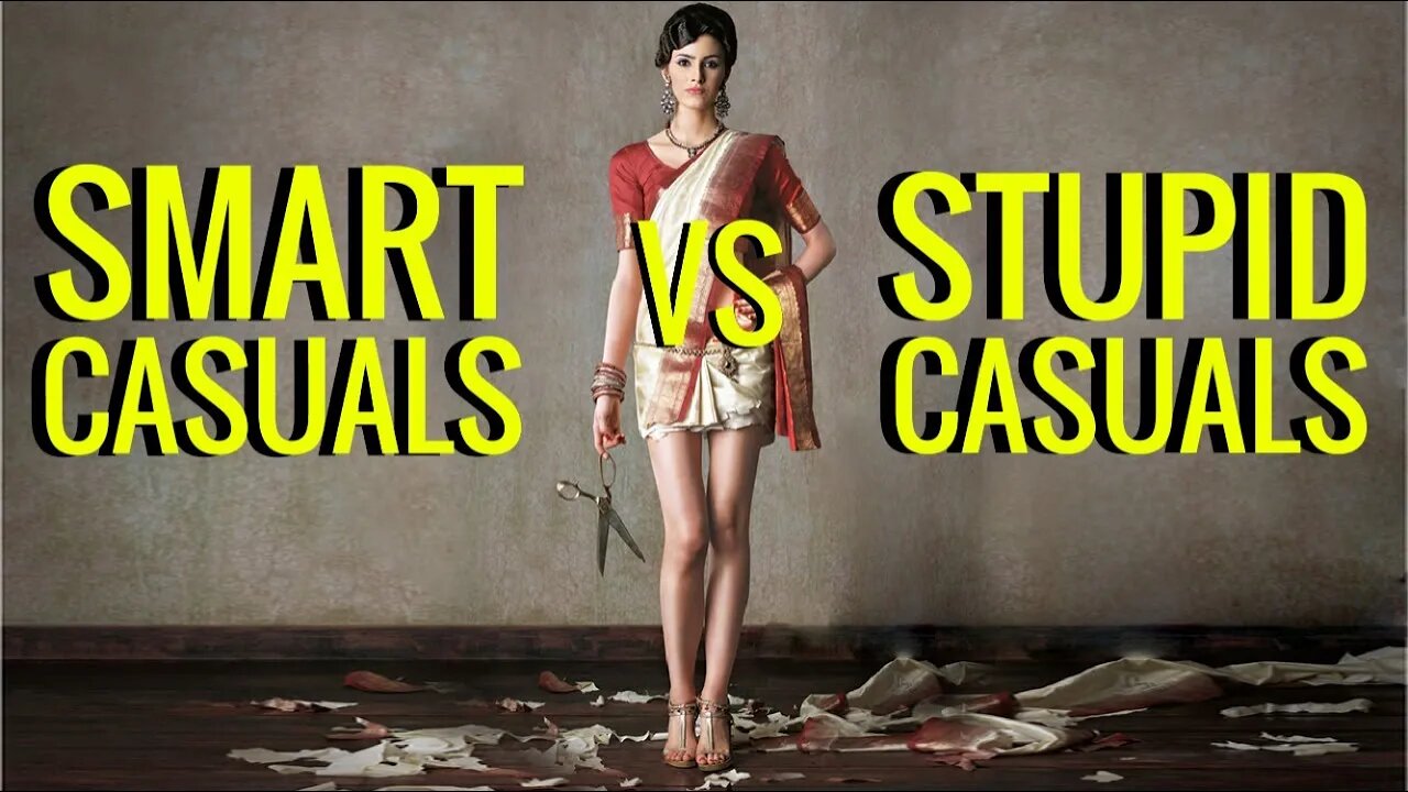 Smart Casuals Vs Stupid Casuals