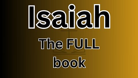 Isaiah - The FULL book!