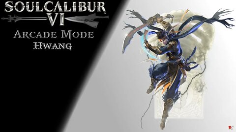 SoulCalibur 6: Arcade Mode - Hwang