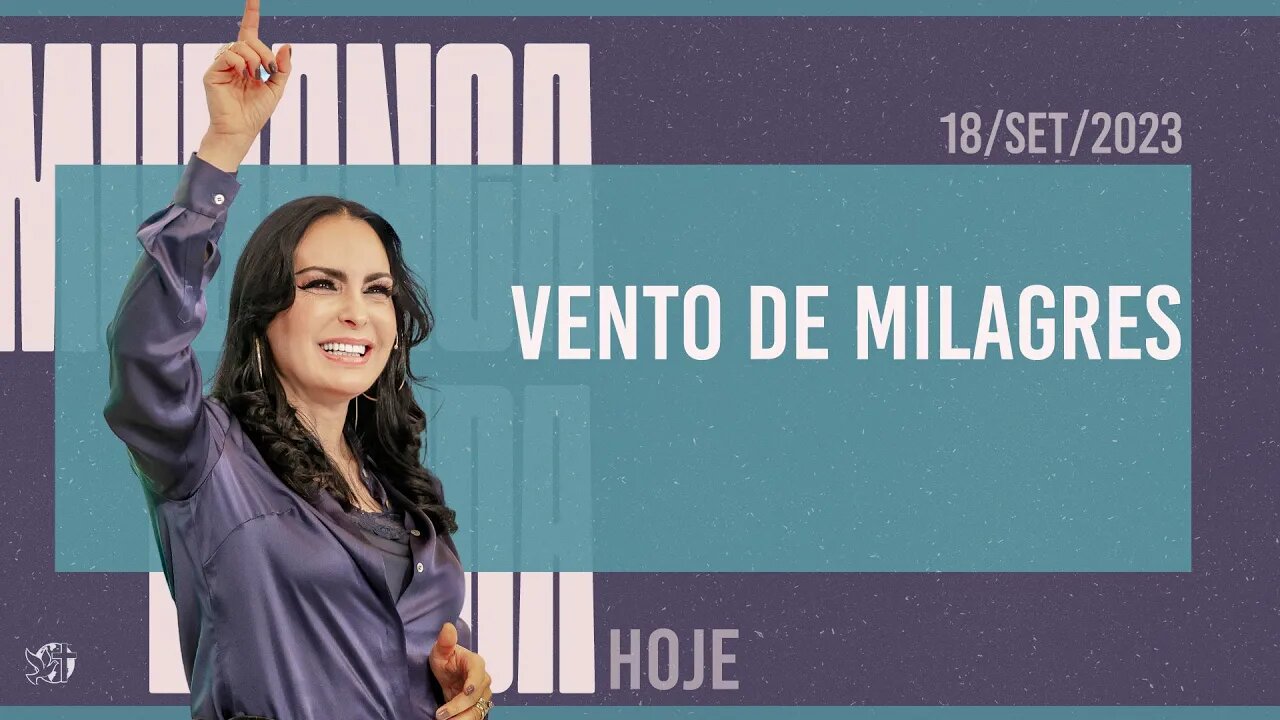 Vento de milagres || Mudança de Vida Hoje