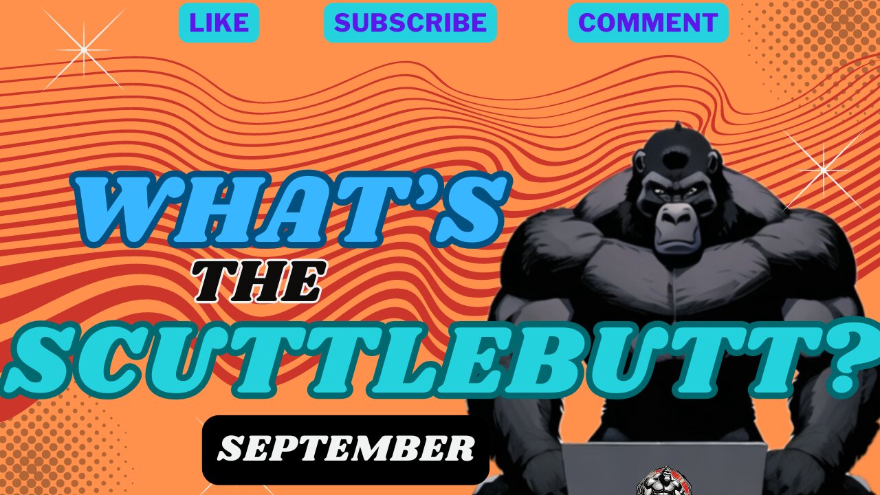 What's the Scuttlebutt: September 2024