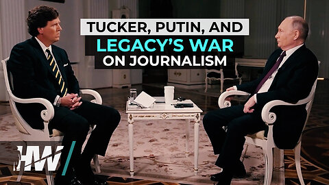TUCKER, PUTIN, & LEGACY’S WAR ON JOURNALISM | The HighWire with Del Bigtree